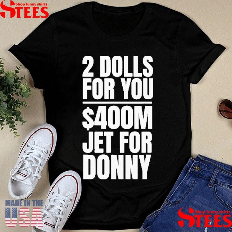 2 Dolls For You Million Jet For Donny Qatar Shirts