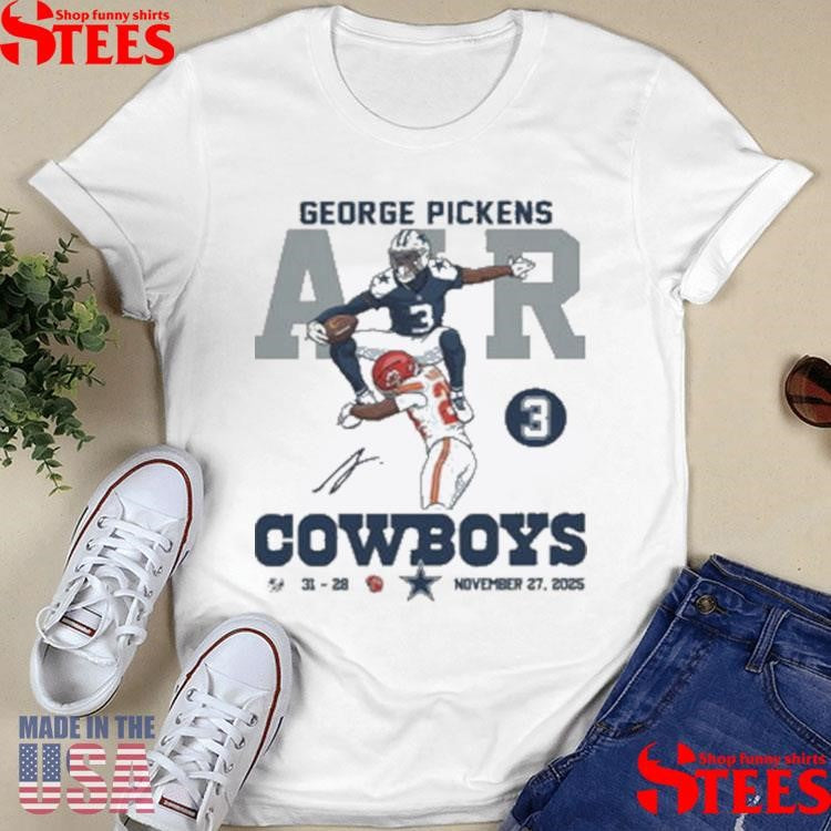2025 George Pickens Air Cowboys 31 28 Chiefs T-shirt