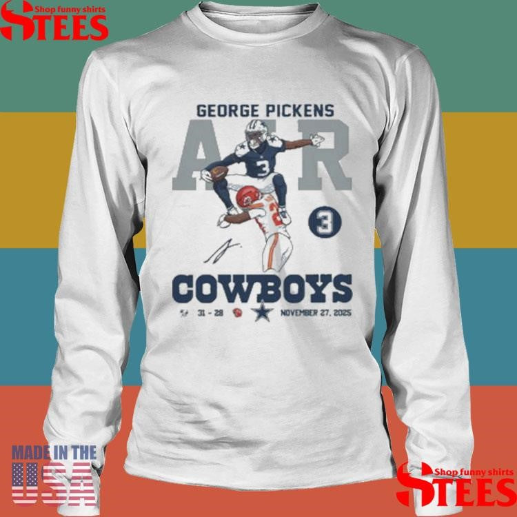2025 George Pickens Air Cowboys 31 28 Chiefs T-shirt