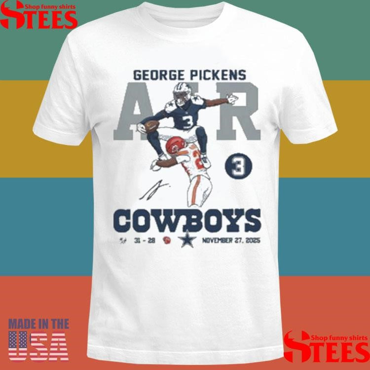 2025 George Pickens Air Cowboys 31 28 Chiefs T-shirt
