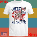 2025 Wtf Is A Kilometer T-shirt