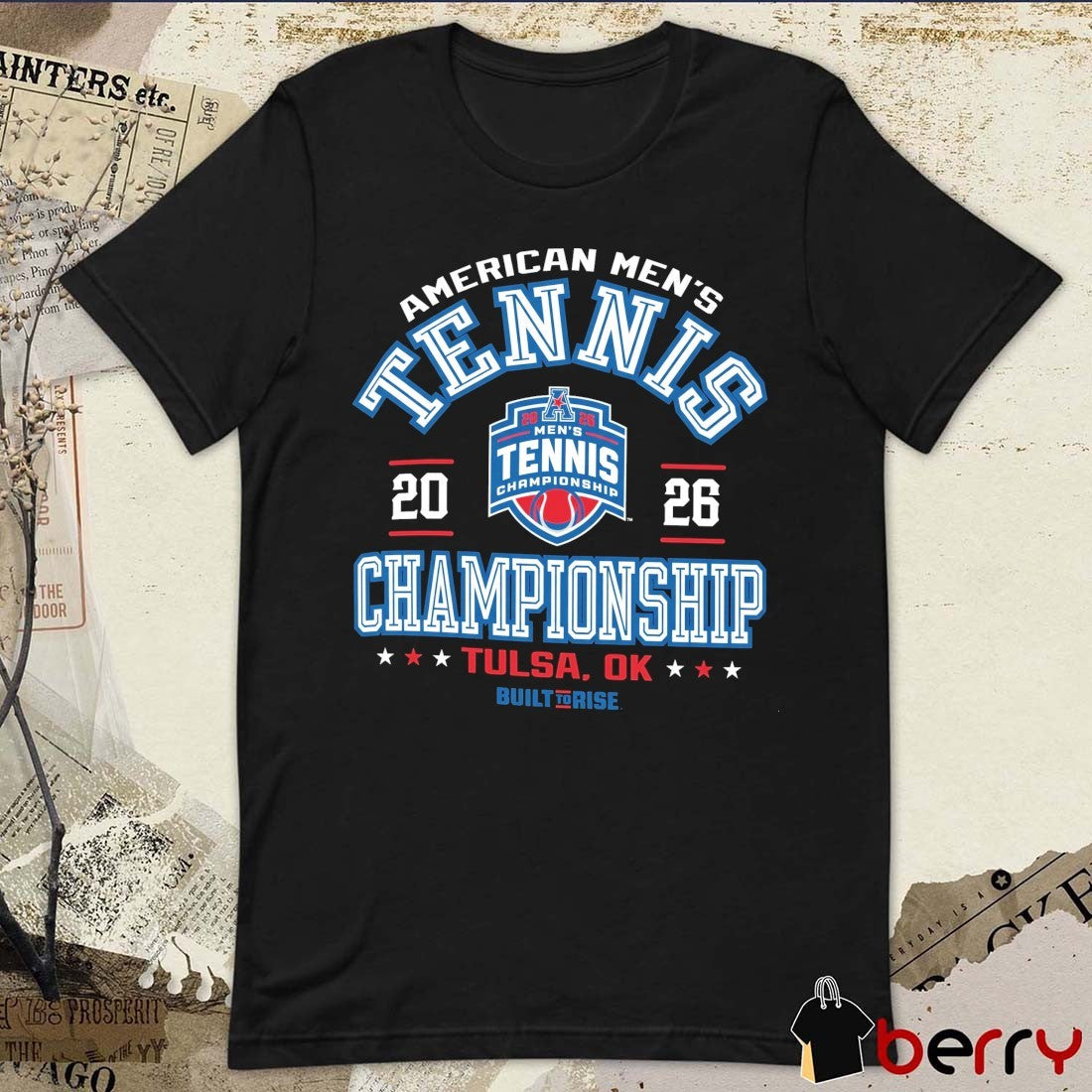 2026 American Athletic Men’s Tennis Championships – Champion Tulsa OK Built To Rise t-shirt