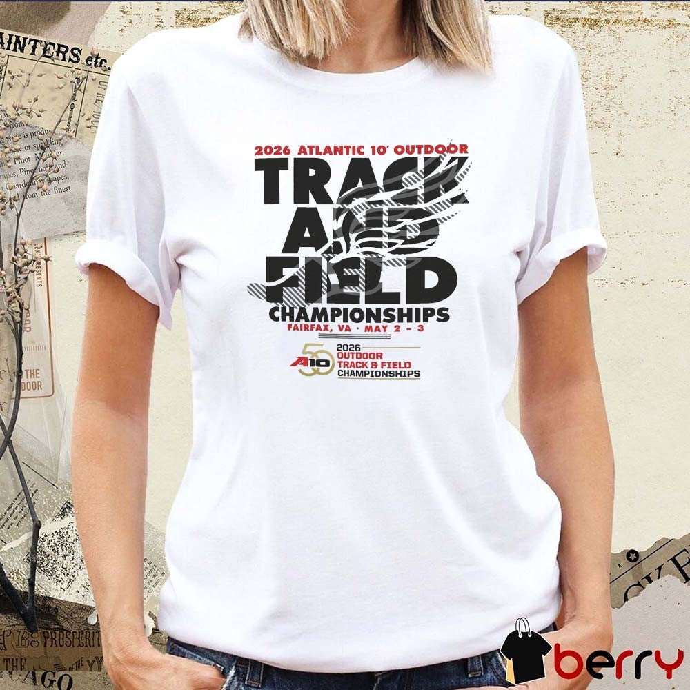 2026 Atlantic 10 Outdoor Track & Field Championships Fairfax, VA May 2-3 t-shirt