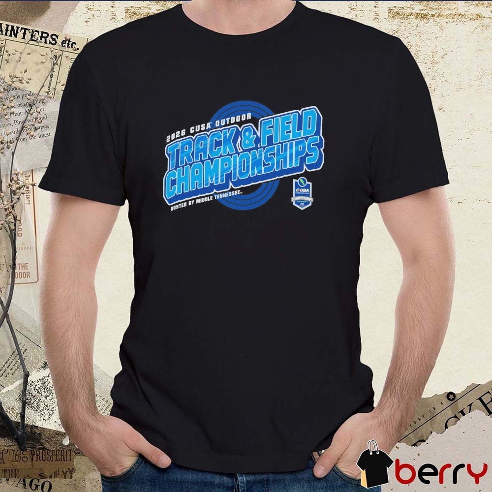 2026 C-USA Outdoor Track & Field Championship Hosted By Middle Tennessee t-shirt