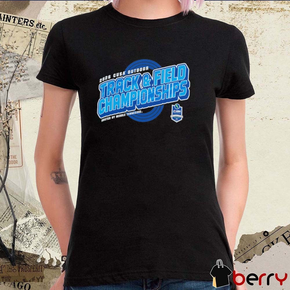 2026 C-USA Outdoor Track & Field Championship Hosted By Middle Tennessee t-shirt
