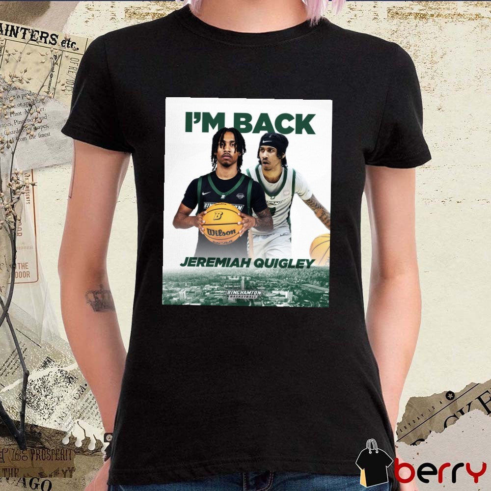 2026 I’m Back Jeremiah Quigley Binghamton Bearcats Basketball Poster t-shirt