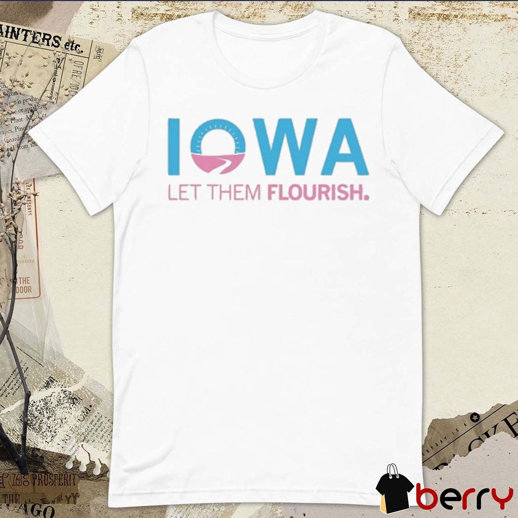 2026 Iowa Let Them Flourish t-shirt