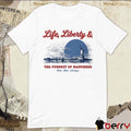 2026 Life Liberty And The Pursuit Of Happiness Then Now Always t-shirt