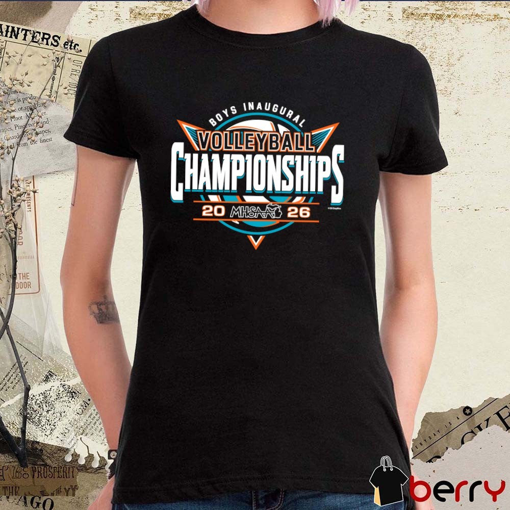 2026 MHSAA Boys Inaugural Volleyball Championships t-shirt