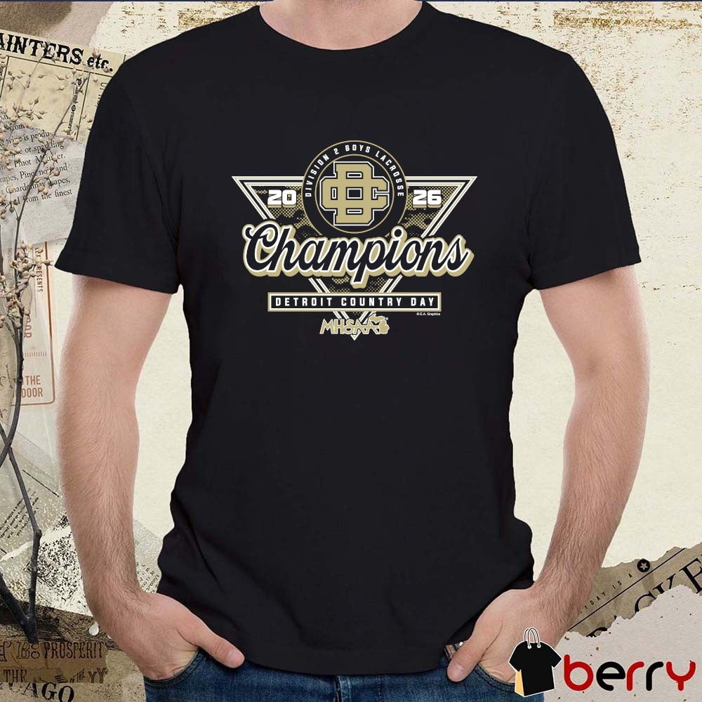 2026 MHSAA Boys Lacrosse DII Champions Detroit Country Day t-shirt