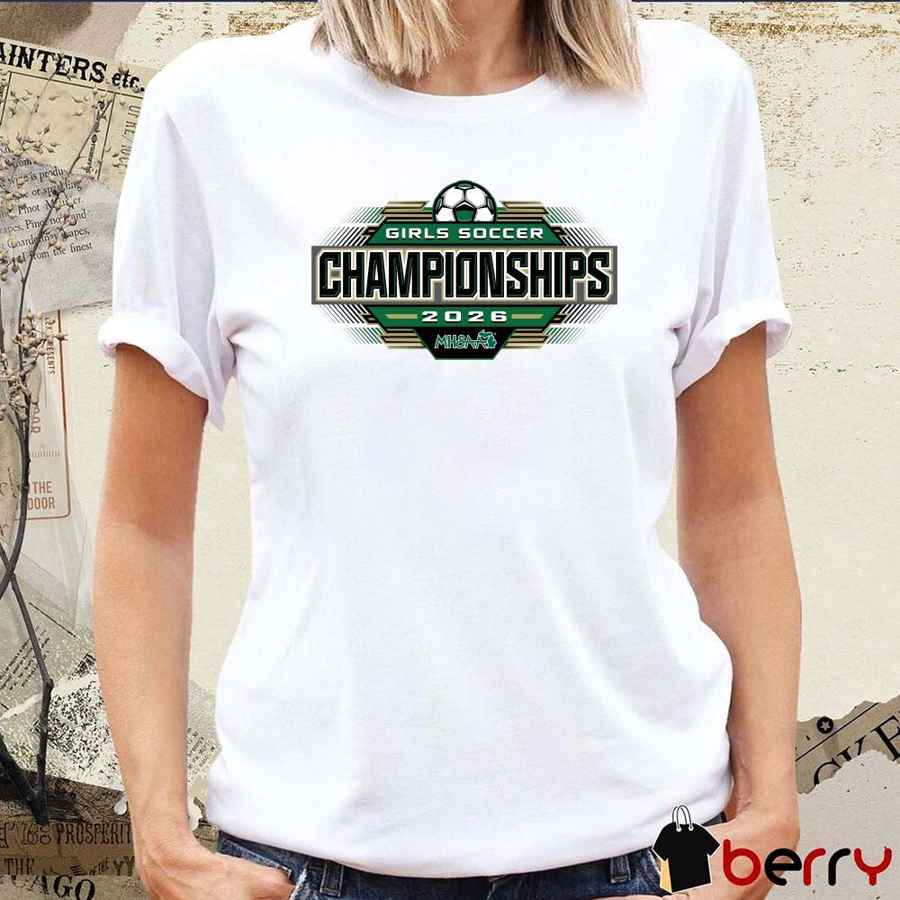 2026 MHSAA Girls Soccer Championships t-shirt