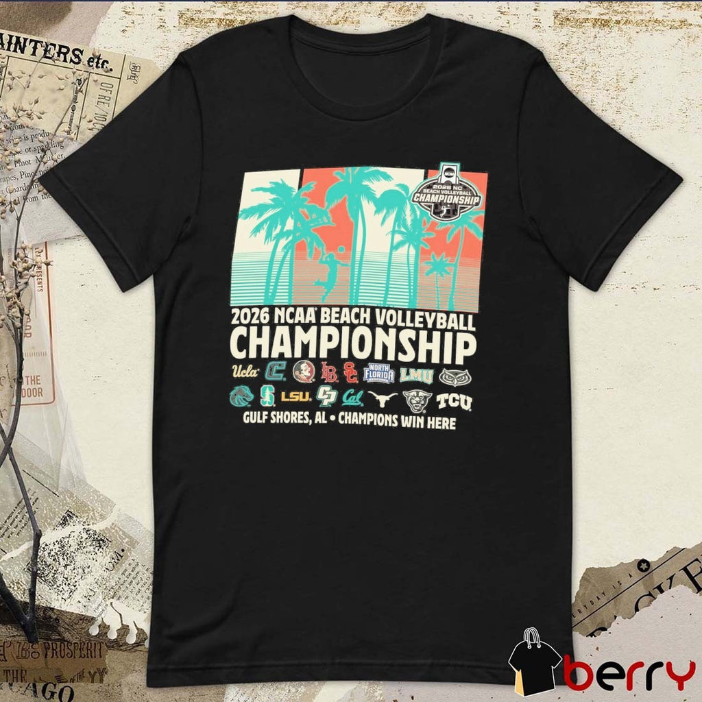 2026 NCAA National Beach Volleyball Championship Gulf Shores, AL Champions Win Here Teams t-shirt