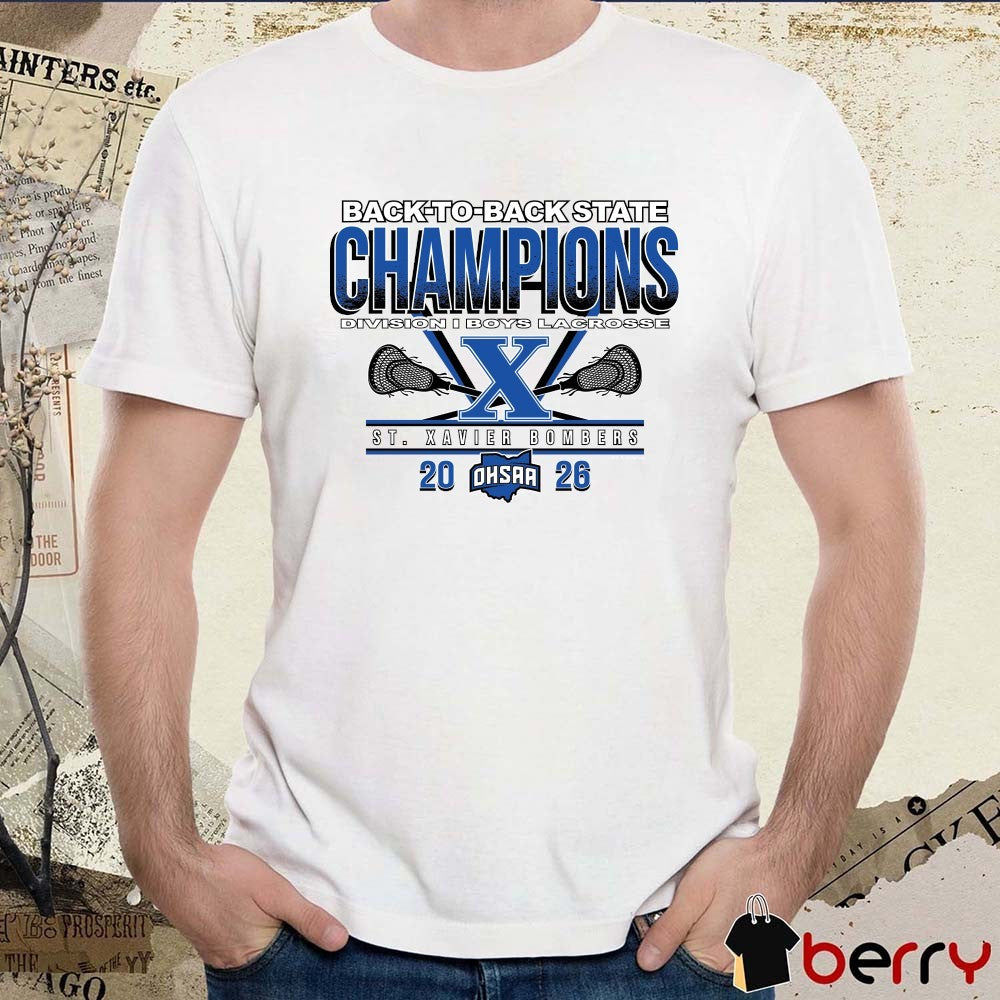 2026 OHSAA Boys Lacrosse DI Back-To-Back State Champions St. Xavier Bombers t-shirt