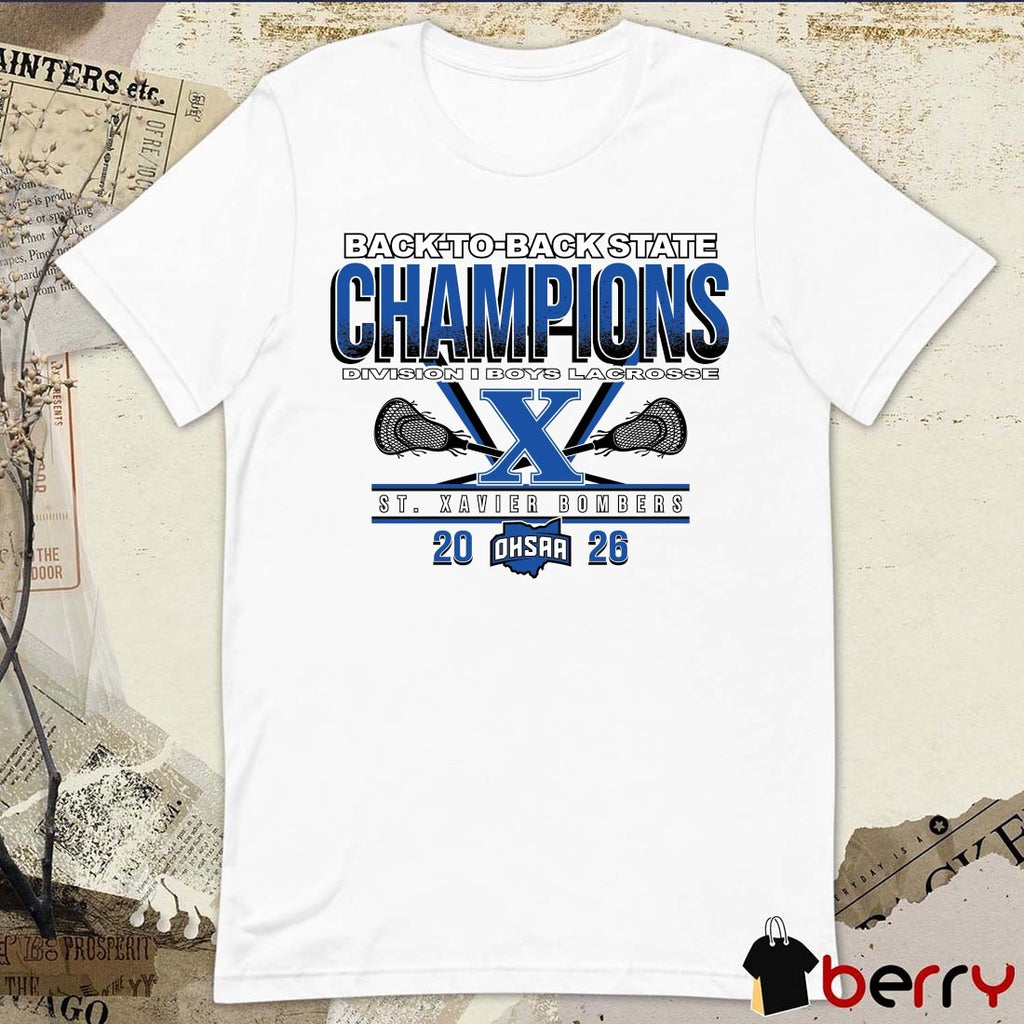 2026 OHSAA Boys Lacrosse DI Back-To-Back State Champions St. Xavier Bombers t-shirt