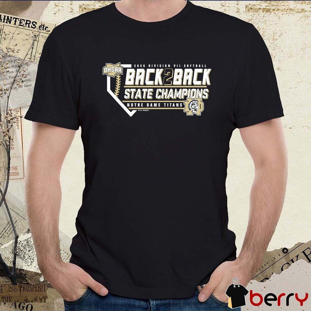 2026 OHSAA Softball DVII Back 2 Back State Champions Notre Dame Titans t-shirt