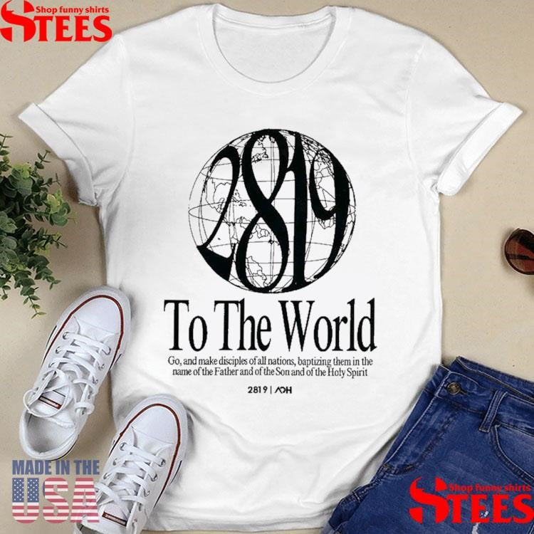 2819 To The World Shirts