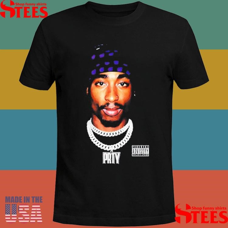 2pac Tupac Shakur Prty 4 Life Shirts
