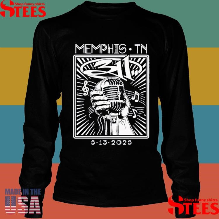 311 May 13 2025 Memphis, Tennessee Shirts