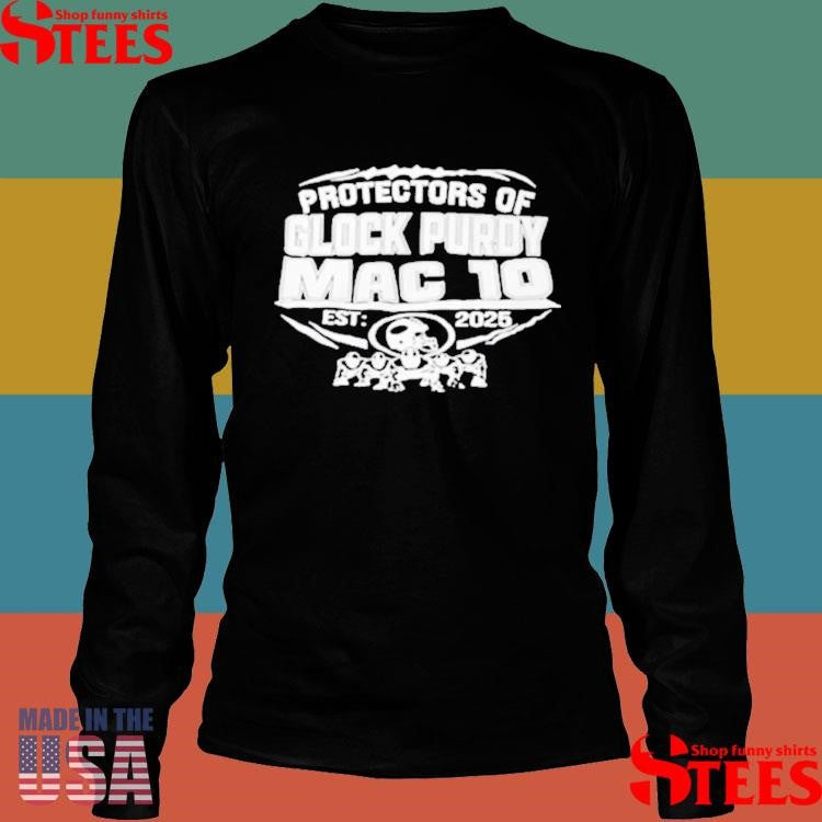 49ers Protectors Of Glock Purdy Mac To Est 2025 T-shirt