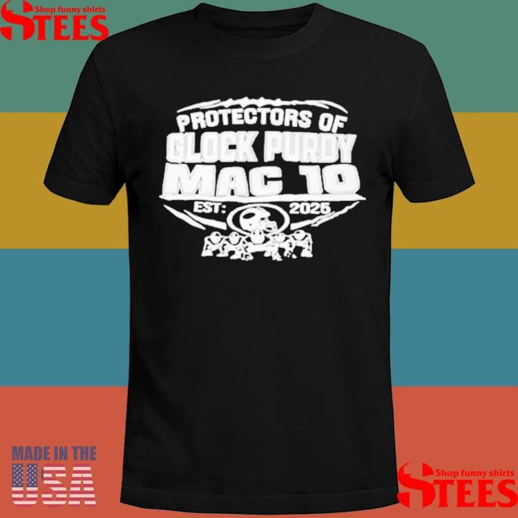 49ers Protectors Of Glock Purdy Mac To Est 2025 T-shirt