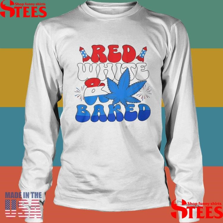 4th Of July Red White And Baked T-shirt