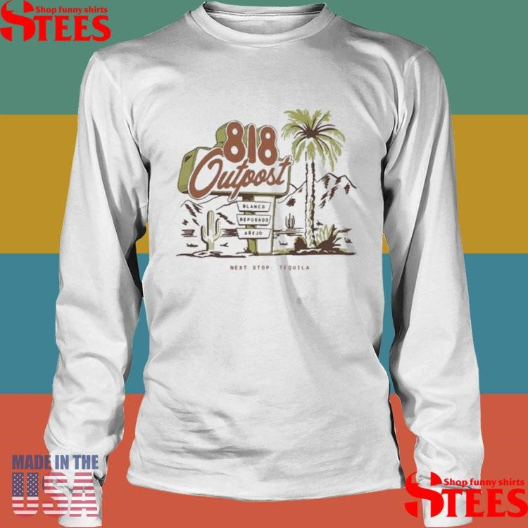 818 Tequila Outpost Shirts