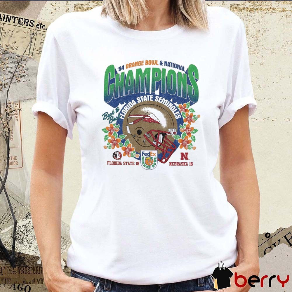 ’94 Orange Bowl & National Champions Florida State Seminoles Vs Nebraska Back To Back t-shirt