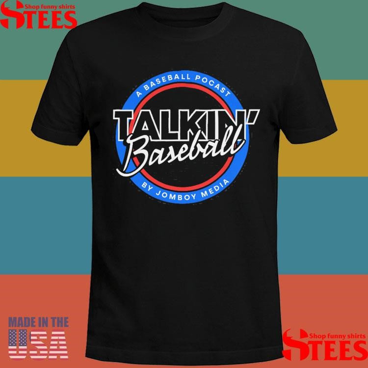 A Baseball Pocast Talki Rockin’ Baseball Jomboy Shirts
