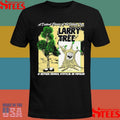 A Distant Cousin Of The Joshua Tree Larry Tree Is Neither Famous Mystical Or Popular Shirts