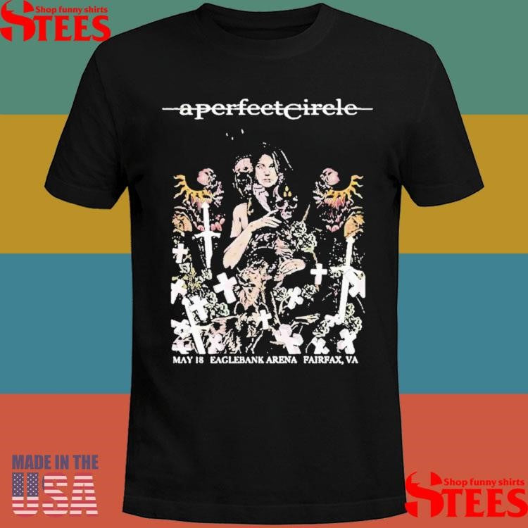 A Perfect Circle Sessanta V2.0 Fairfax Virginia At Eaglebank Arena On May 18 2025 Shirts