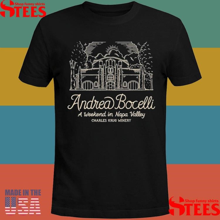 A Weekend, Napa Andrea Bocelli, Charles Krug Winery June 20-22 2025 T-shirt