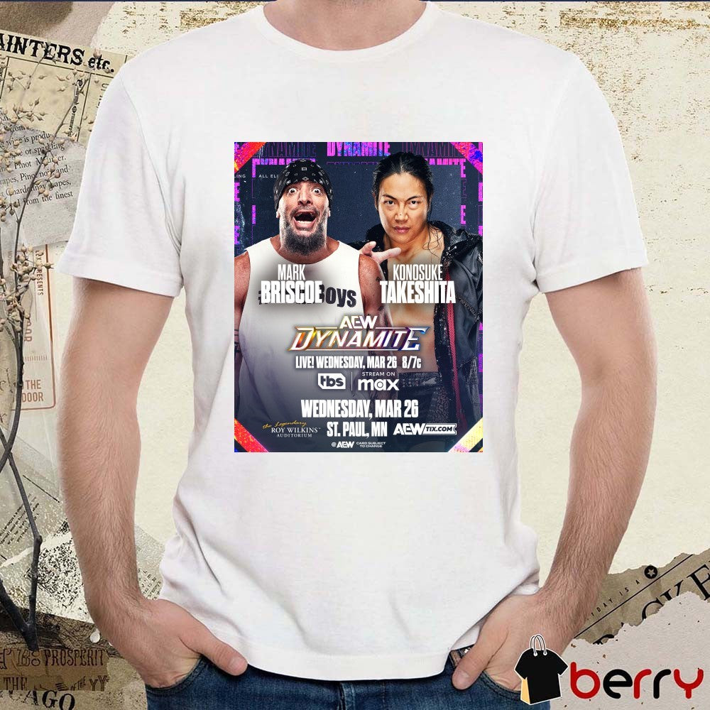 AEW Dynamite Mark Briscoe Vs Konosuke Takeshita Wednesday March 26 2025 St Paul MN Poster t-shirt