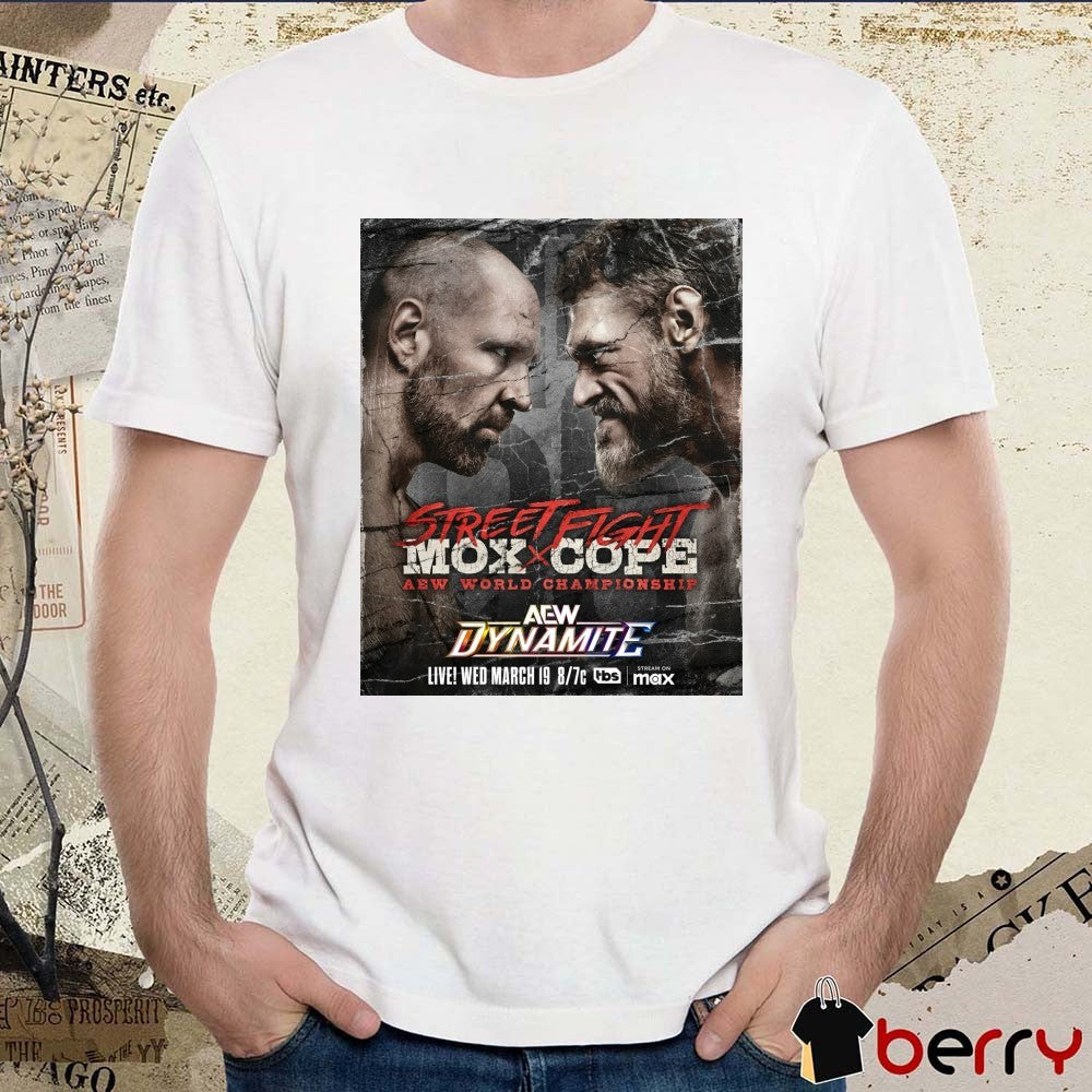 AEW World Championship Street Fight Jon Moxley Vs Adam Copeland AEW Dynamite Wednesday March 19 2025 Poster t-shirt