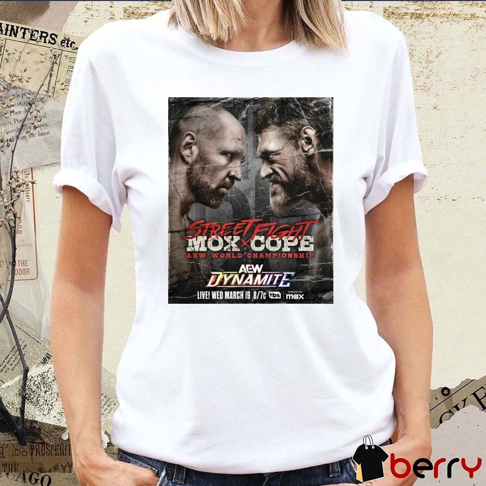 AEW World Championship Street Fight Jon Moxley Vs Adam Copeland AEW Dynamite Wednesday March 19 2025 Poster t-shirt