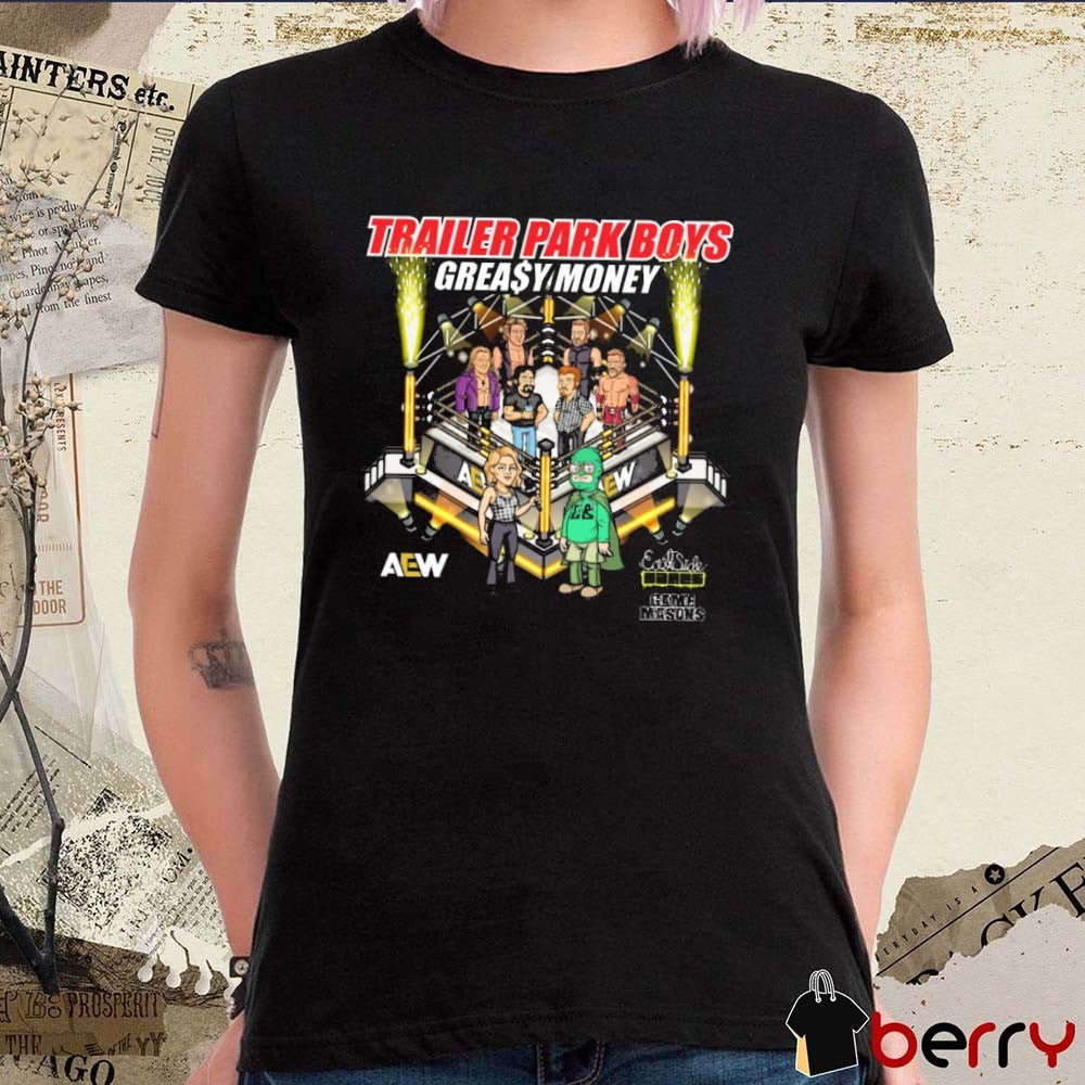 AEW x Trailer Park Boys Grea$y Money East Side Games Game Masons Graphic 2025 t-shirt