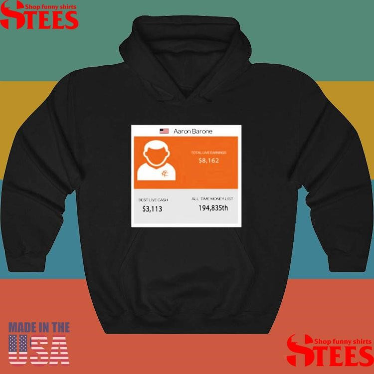 Aaron Barone Total Live Earnings T-shirt