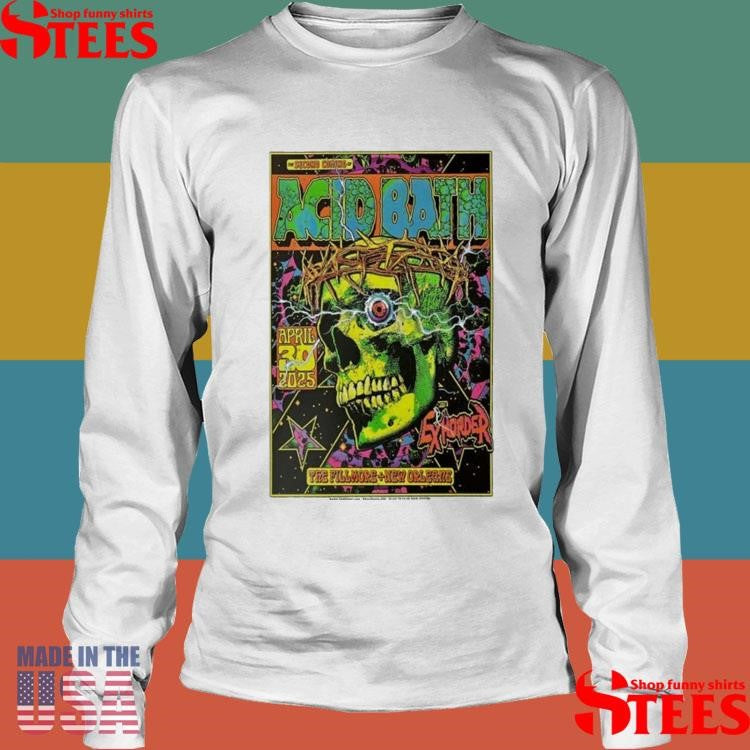 Acid Bath April 30, 2025 Fillmore New Orleans, New Orleans, La Shirts