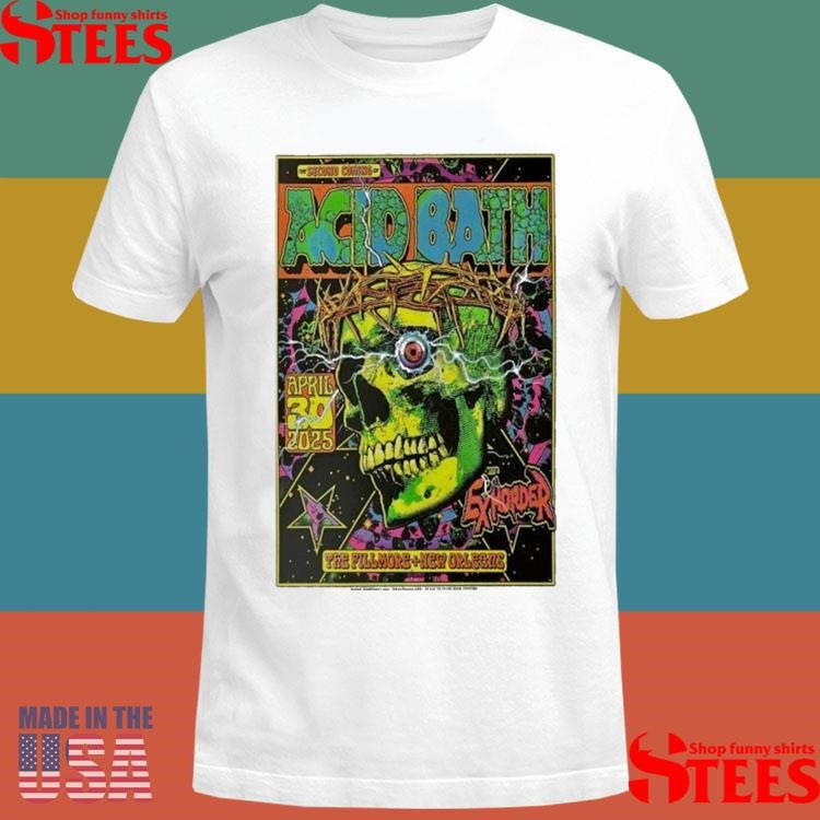 Acid Bath April 30, 2025 Fillmore New Orleans, New Orleans, La Shirts