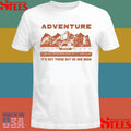 Adventure It’s Out There But So Are Bugs T-shirt