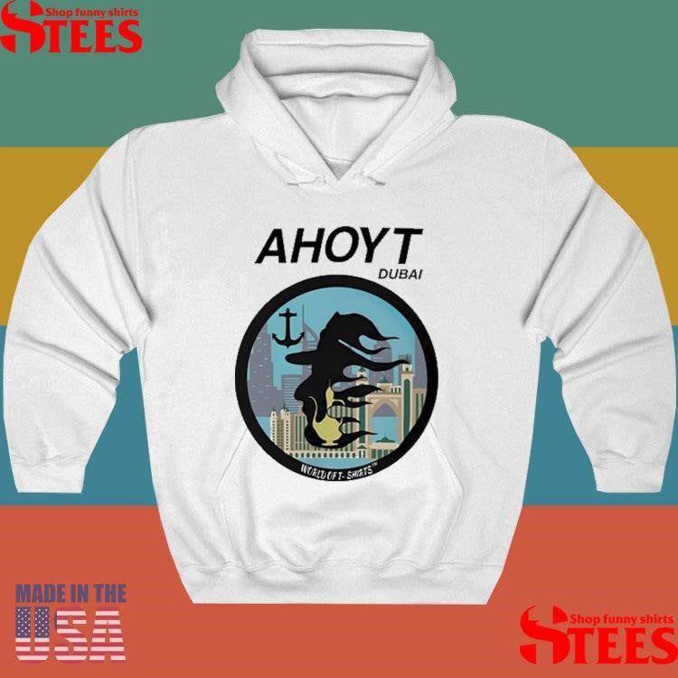 Ahoyt Dubai World Off Shirts