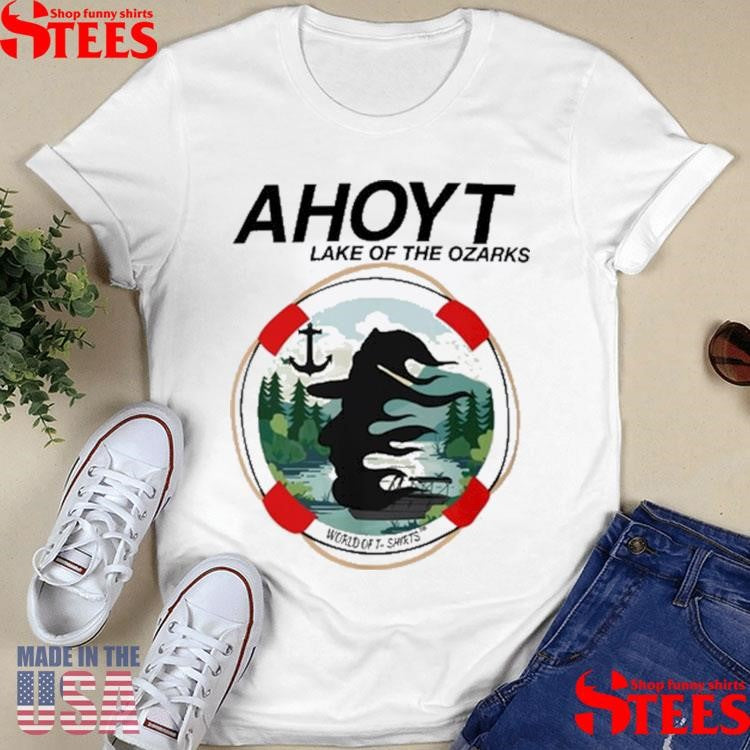 Ahoyt Lake Of The Ozarks Shirts