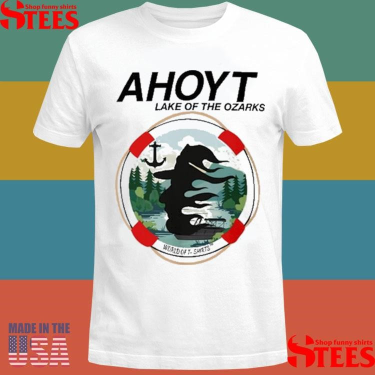 Ahoyt Lake Of The Ozarks Shirts