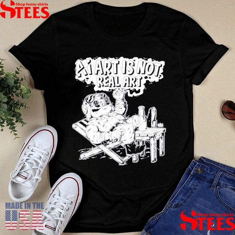 Ai Art Is Not Real Art Olafh Ace Shirts