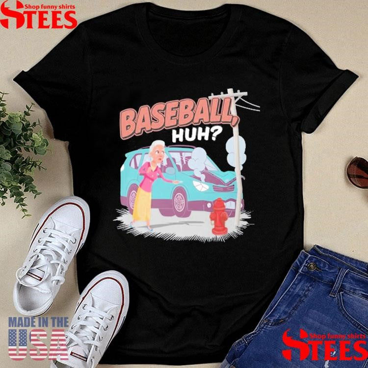 Al Jokes Baseball Huh Shirts
