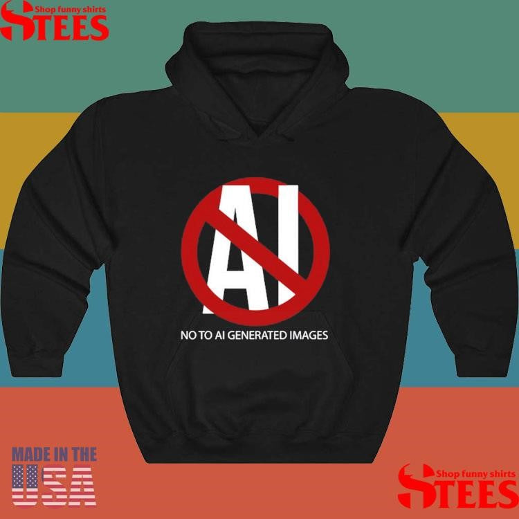 Al No To Ai Generated Images Shirts