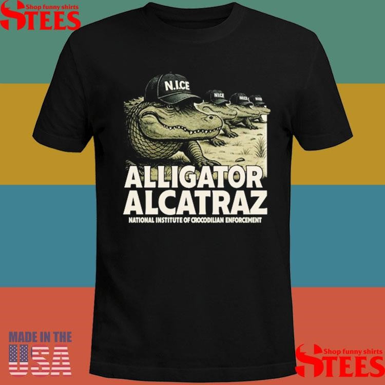 Alcatraz Gator National Institute Of Crocodilian Enforcement Nice T-shirt