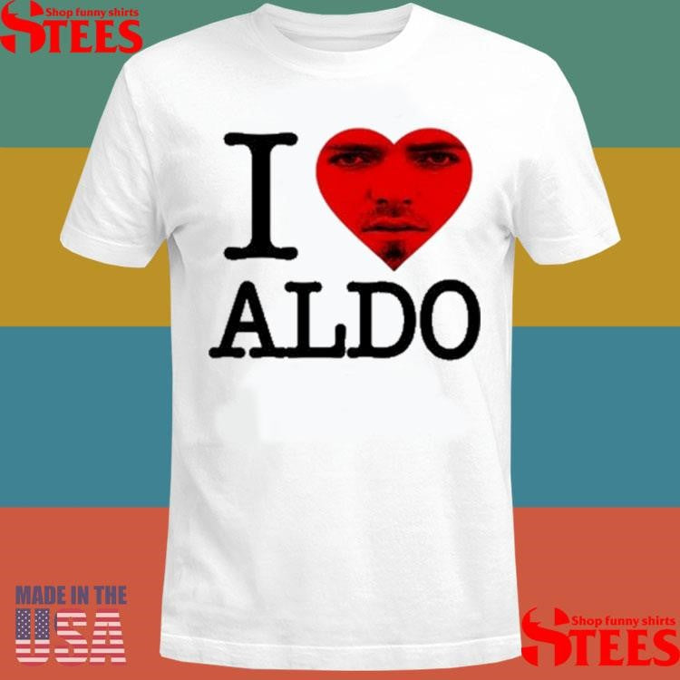Aldo Swag I Love Aldo Shirts