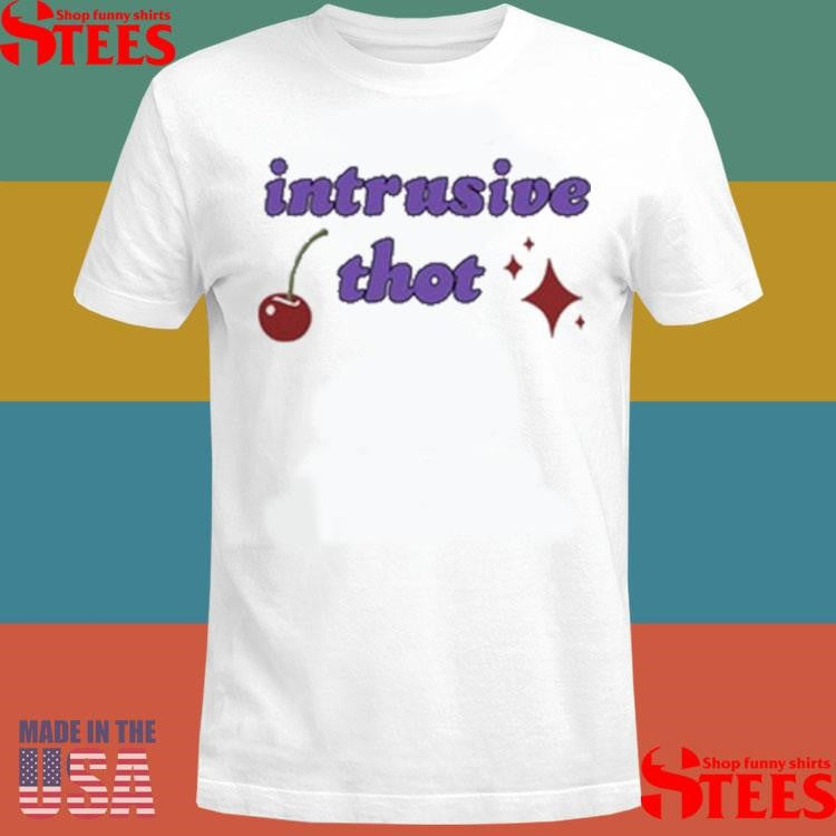 Alegra Kastens Intrusive Thot Shirts