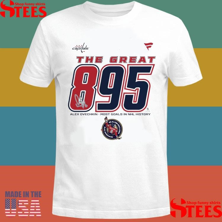 Alexander Ovechkin Washington Capitals Nhl All-time Leading Goal Scorer The Great 895 Fleece Shirts