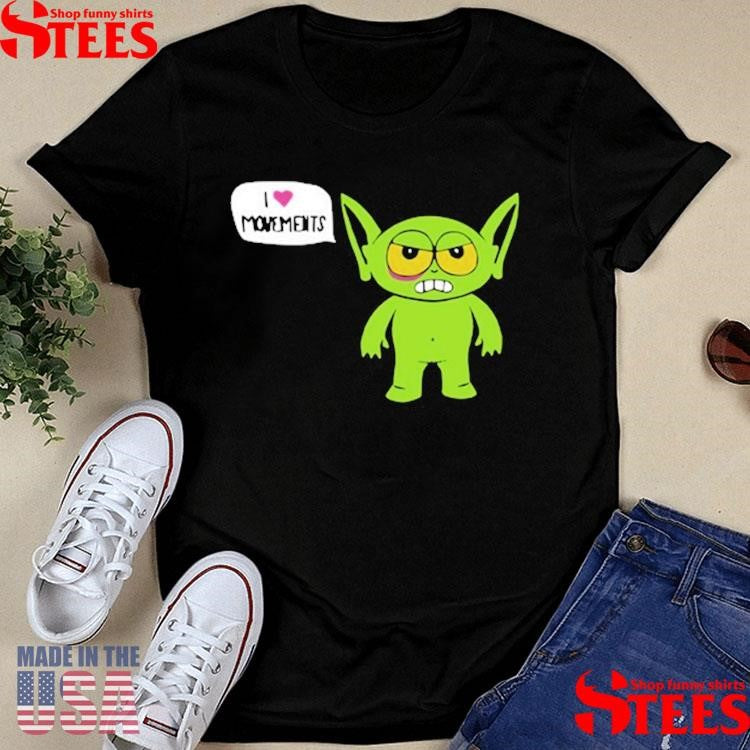 Alien I Love Movements Shirts